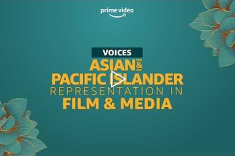 Amazon Studios Presents: VOICES: Asian & Pacific Islander Representation in Film & Media