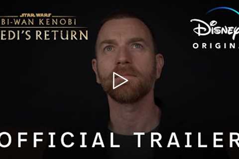 Obi-Wan Kenobi: A Jedi’s Return | Official Trailer | Disney+