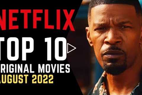 TOP 10 Best New Netflix Movies August 2022 | Watch Now on Netflix!