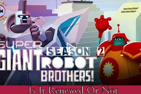Super Giant Robot Brothers Season 2 Is It Renewed Or Not - Premiere Next