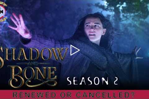 Shadow and Bone Season 2: Renewed Or Cancelled? - Premiere Next