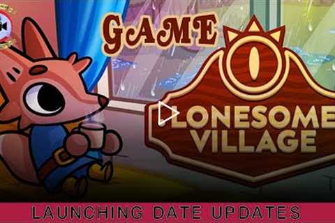 Lonesome Village Game: Launching Date Updates - Premiere Next