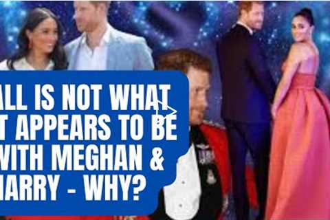 MEGHAN HARRY - ALL IS NOT WHAT IT APPEARS TO BE …. #royalfamily #meghanmarkle #princeharry