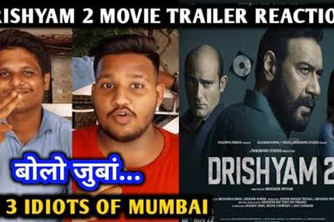 Drishyam 2 Movie Trailer Reaction | By 3 Idiots Of Mumbai | Ajay Devgn | Tabu | Akshaye Khanna
