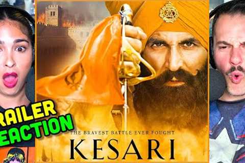 KESARI Trailer - Steph & Andrew''''s REACTION! | Akshay Kumar | Parineeti Chopra | Anurag Singh