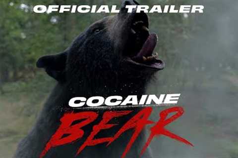 Cocaine Bear | Official Trailer [HD]