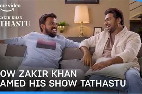How @ZakirKhan Named His Show Tathastu | Karan | Prime Video India