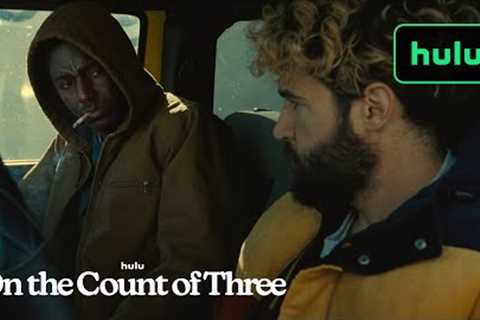 On The Count of Three | Official Trailer | Hulu