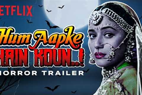 What If Hum Aapke Hain Koun Was A Horror Film? | Trailer | Netflix India