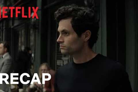 YOU | Official Series Recap | Netflix