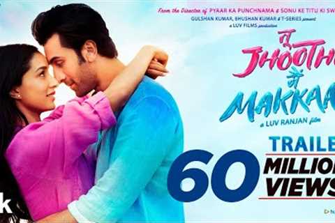 Tu Jhoothi Main Makkaar(Official Trailer) Ranbir,Shraddha |Luv Ranjan | Bhushan K | Ankur G |March 8