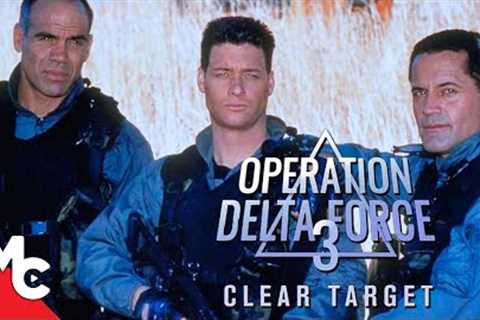 Operation Delta Force 3: Clear Target | Full Movie | Explosive 90s Action!