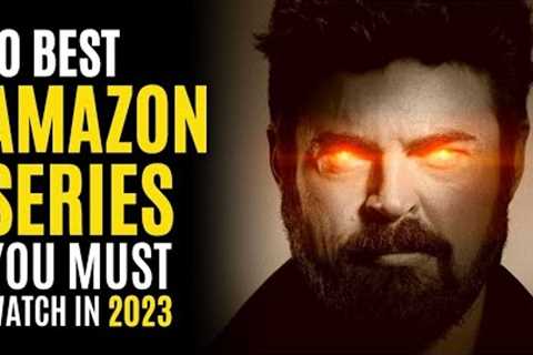 Top 10 Best Series on AMAZON PRIME to Watch Now! 2023