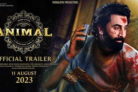 ANIMAL - Official Trailer | 11, Aug 2023 | Ranbir Kapoor, Rashmika Mandanna, Anil K, Bobby D Updates