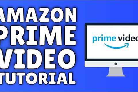 How To Use Amazon Prime Video - Tutorial For Beginners (2020) ✅