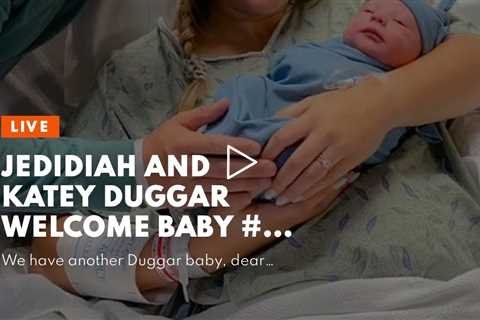 Jedidiah and Katey Duggar Welcome Baby #2 Amid Ugly Family Feud