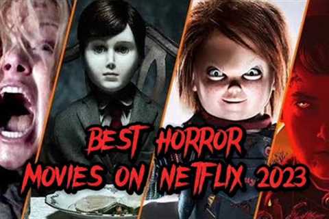Top 10 Horror Movies on Netflix 2023