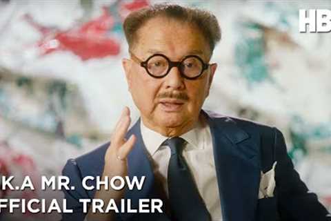 a.k.a Mr. Chow | Official Trailer | HBO