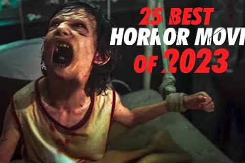 25 Scariest Horror Movies of 2023 | Best Horror Movies of 2023 on Netflix, Prime, Hulu
