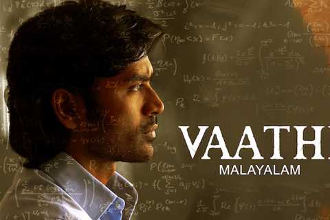 28th Mar: Vaathi (Malayalam) (2023), 2hr 14m [TV-PG] (6.95/10)