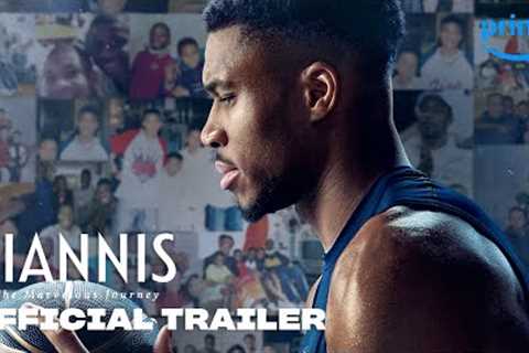 Giannis: The Marvelous Journey - Official Trailer | Prime Video