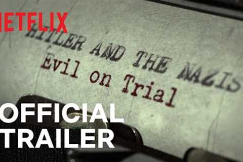 Hitler and the Nazis: Evil on Trial | Official Trailer | Netflix