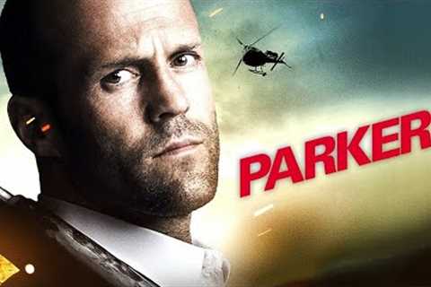 Parker | Jason Statham Superhit Action Movie | Hollywood Blockbuster Jason Statham English Movie