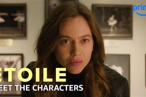 Meet the Characters | Étoile | Prime Video