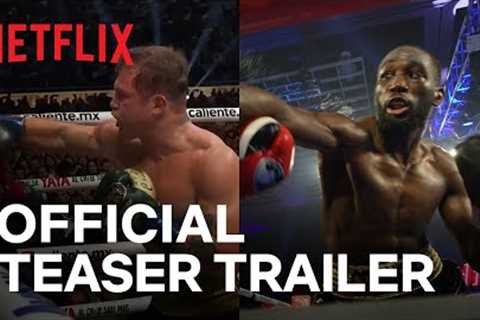 Canelo Álvarez vs. Terence Crawford | Official Teaser Trailer | Netflix